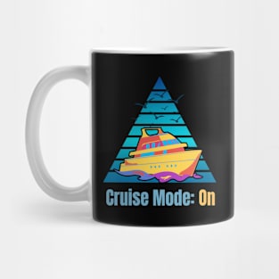 Cruise Mode On Mug